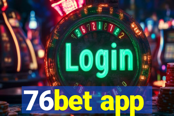 76bet app